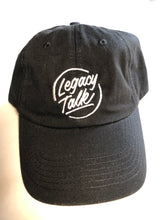 Load image into Gallery viewer, Legacy Talk Dad Hat - Black with White Logo
