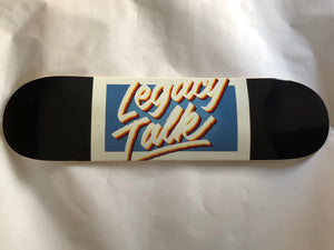 Legacy Talk Skate Deck